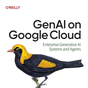 May include: Book cover for "GenAI on Google Cloud" by O'Reilly. The cover shows a black and yellow bird on a branch. The title is in large, bold black letters. The subtitle reads "Enterprise Generative AI Systems and Agents."
