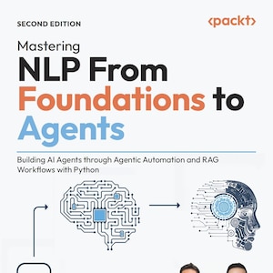 May include: A book cover for "Mastering NLP From Foundations to Agents" with the Packt logo. The cover includes text and illustrations about AI and Python, such as a circuit diagram resembling a brain and two men. It is a second edition.