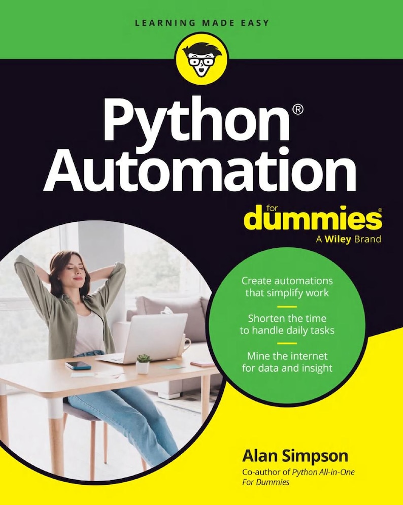 May include: A book cover for "Python Automation for Dummies" by Alan Simpson. The cover features a woman sitting at a desk with a laptop. The book title is in large white letters with a yellow and green background.