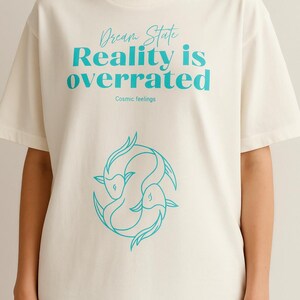 Reality is Overrated T-Shirt, Unisex Casual Tee, Gift for Dreamers, Stylish Everyday Wear, Trendy Graphic Shirt, Relaxed Fit Clothing