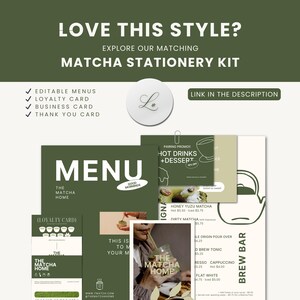 May include: A matcha stationery kit featuring editable menus, loyalty cards, business cards, and thank you cards. The kit includes a menu, a loyalty card, and a business card. The text "LOVE THIS STYLE?" and "MATCHA STATIONERY KIT" are visible.