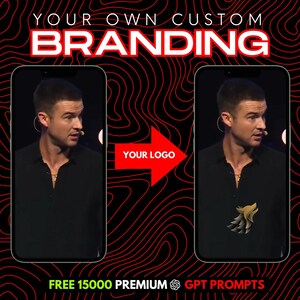 May include: A promotional graphic with the text "YOUR OWN CUSTOM BRANDING" in white and red. Two smartphone screens display a man in a black shirt. A red arrow with the text "YOUR LOGO" points to the right. The bottom text reads "FREE 15000 PREMIUM GPT PROMPTS".