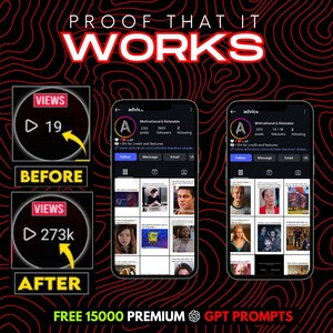 May include: Image showing two smartphones displaying social media profiles. The text "PROOF THAT IT WORKS" is at the top. The image shows a before and after comparison of views, with the text "FREE 15000 PREMIUM GPT PROMPTS" at the bottom.