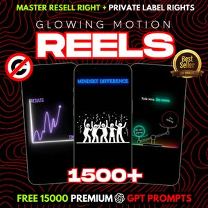 May include: Image promoting "Glowing Motion Reels" with text: "Master Resell Right + Private Label Rights." Three smartphones display graphics and text, including "Mindset Difference" and "1500+." The image also includes "Free 15000 Premium GPT Prompts."