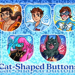 May include: A collection of five cat-shaped buttons featuring cartoon illustrations of various characters. The buttons showcase a diverse range of styles, including a character with a long ponytail and another with a bat-like appearance. The text "Cat-Shaped Buttons" is displayed.