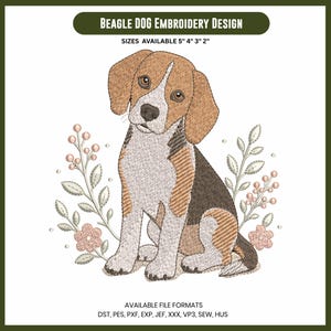 Puede incluir: Un diseño de bordado de perro Beagle con un cachorro sentado de pelaje marrón, negro y blanco, rodeado de ramas florales. El texto dice: BEAGLE DOG EMBROIDERY DESIGN, SIZES AVAILABLE 5" 4" 3" 2", AVAILABLE FILE FORMATS DST, PES, PXF, EXP, JEF, XXX, VP3, SEW, HUS.