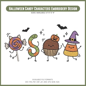 May include: An embroidery design titled HALLOWEEN CANDY CHARACTERS EMBROIDERY DESIGN featuring a lollipop, a worm, a cupcake with a pumpkin, and candy corn with a witch hat. Text includes SIZES AVAILABLE 8" 6" 5" 4" and file formats DST, PES, PXF, EXP, JEF, XXX, VP3, SEW, HUS.