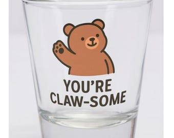 Funny Bear Shot Glass | You're Claw-Some | Funny gifts | cute shot glasses | shot glass | bear shot glass | animal shot glass | barware