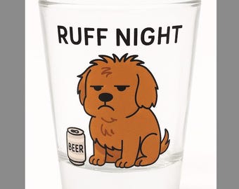 Funny Dog Shot Glass | Ruff Night |  Cute Shot Glass | Funny Shot Glass | Funny gifts | Cute gifts | Dog | Animal Shot Glass | Dog shot Glas