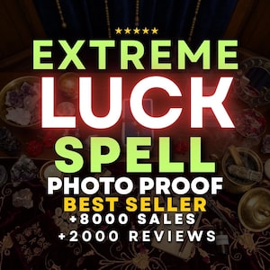 May include: Image with text reading "EXTREME LUCK SPELL" in large green and white letters. Below the text are the words "PHOTO PROOF BEST SELLER +8000 SALES +2000 REVIEWS". The image has a mystical theme.