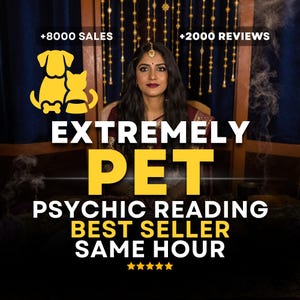 May include: Image featuring a woman with long dark hair, wearing a red and gold outfit, and a bindi. The text reads "EXTREMELY PET PSYCHIC READING BEST SELLER SAME HOUR" with a yellow dog and cat graphic. The image also states "+8000 SALES" and "+2000 REVIEWS".