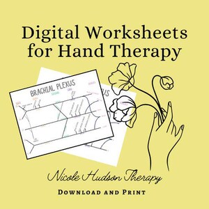 May include: Digital worksheets for hand therapy with the text "Brachial Plexus" and a diagram of the brachial plexus. The image also includes a line drawing of a hand holding flowers, and the text "Nicole Hudson Therapy, Download and Print" on a yellow background.