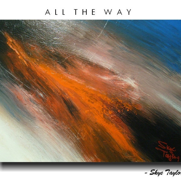 Abstract Original - All The Way - 18 x 24 - by Skye Taylor
