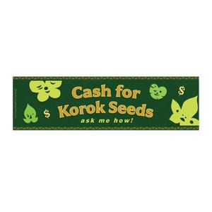 May include: A green banner with the text "Cash for Korok Seeds" in gold lettering. The banner features cartoon-style green plant illustrations and dollar signs. The phrase "ask me how!" is below the main text.
