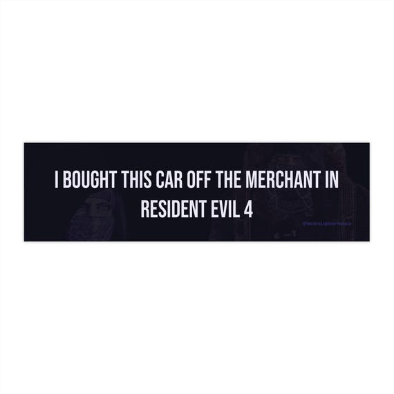 I Bought This Car Off The Merchant In Resident Evil 4:  Funny Gaming Bumper Sticker