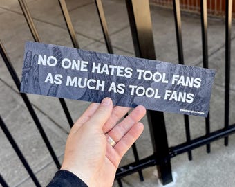 No One Hates Tool Fans Like Tool Fans - Funny Metal Bumper Sticker