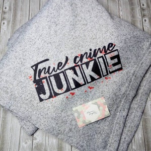 True Crime Junkie Blanket | Throw | Sweater Fleece READY TO SHIP