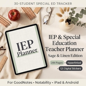 May include: A digital IEP and special education teacher planner in a sage and linen edition, displayed on a tablet screen. The text reads 30-STUDENT SPECIAL ED TRACKER, IEP Planner, 244 Pages, Hyperlinked, 121 Digital Stickers, and For GoodNotes, Notability, iPad & Android.