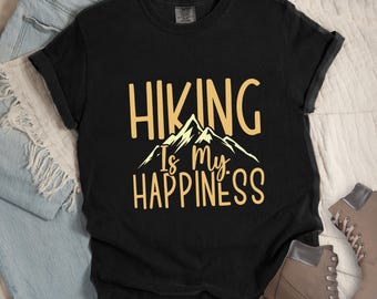Hiking Is My Happiness Shirt | Comfort Colors Unisex Hiker Statement Tee | Mountain Adventure Statement Shirt | Trail Lover Gift | Unisex