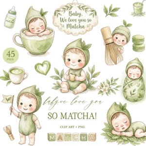 May include: Watercolor illustrations featuring baby-themed matcha designs. Includes babies in green outfits and hats, matcha drinks, a whisk, and the text "Baby, We love you so Matcha!" and "So Matcha!" in a whimsical style. Includes 45 PNGs.