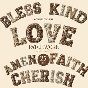 以下が含まれることがあります： 茶色とクリーム色のパッチワーク文字のコレクションで、「BLESS」、「KIND」、「LOVE」などの単語が綴られています。文字はヴィンテージの花柄で、「PATCHWORK」と「25 PNGS」と表示されています。