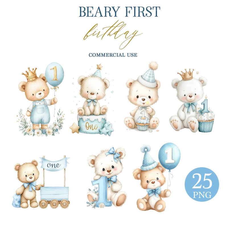 May include: Watercolor illustrations of teddy bears celebrating a first birthday. The bears are in various poses, wearing crowns, party hats, and holding balloons. The color palette includes blue, gold, and cream, with the text "BEARY FIRST Birthday" and "COMMERCIAL USE".