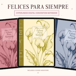 May include: Three digital tablets displaying a hyperlinked convention notebook titled Felices Para Siempre 2026. Each cover features a detailed botanical illustration of calla lilies in pink, yellow, and blue colour variations with text.