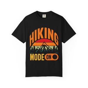 Hiking Mode On T-Shirt, Unisex Outdoor Tee for Nature Lovers, Adventure Gift, Summer Hiking Apparel, Casual Eco-Friendly Wear, Gift