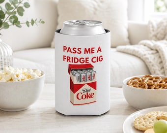 Pass Me a Fridge Cig Can Cooler, Funny Diet Soda Drink Sleeve, Diet Coke Lover Gift, White Can Cooler, Gag Gift for Soda Fans