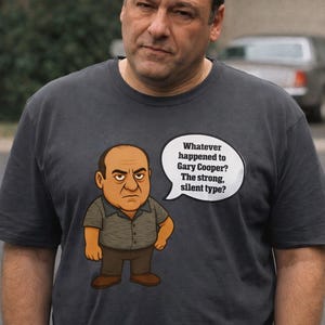 Funny Sopranos Tony Soprano Gary Cooper Quote T-Shirt, Mob Parody Tee