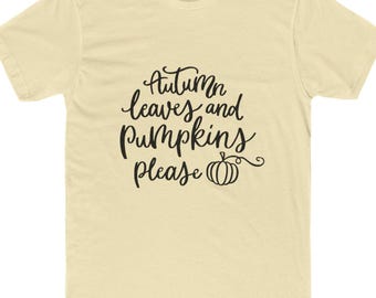 Autumn Leaves & Pumpkins Please T-Shirt: Cozy Fall Unisex Tee
