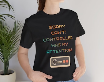 Sorry Can't, Gamer Shirt, Retro Controller Tee