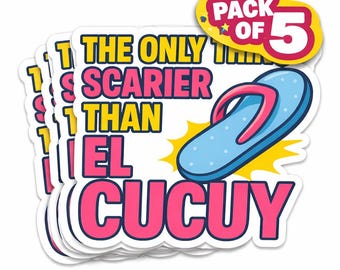 La Chancla Sticker Pack (5) – “The Only Thing Scarier Than El Cucuy” | Mexican Pride, Chingona Humor, 4x4 Vinyl Stickers