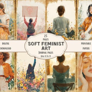 Könnte beinhalten: Digitaler Download mit Soft-Feminist-Art-Journalseiten. Die Kunstwerke umfassen Aquarellillustrationen von Frauen in verschiedenen Umgebungen, mit dem Text "SOFT FEMINIST ART" und "JOURNAL PAGES". Das Bild ist 8,5x11 Zoll und 300 DPI.