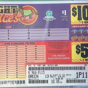 May include: A lottery ticket with the text "NIGHT AT THE RACES" and a horse graphic. The ticket features sections for matching numbers and potential winnings of $1, $5, $50, and $100. The ticket is green and purple.