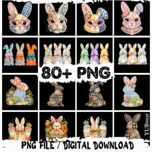 May include: A collection of colorful Easter bunny designs in a patchwork style, with floral and heart-shaped accents. The image includes the text "80+ PNG" and "PNG FILE / DIGITAL DOWNLOAD" on a black background.