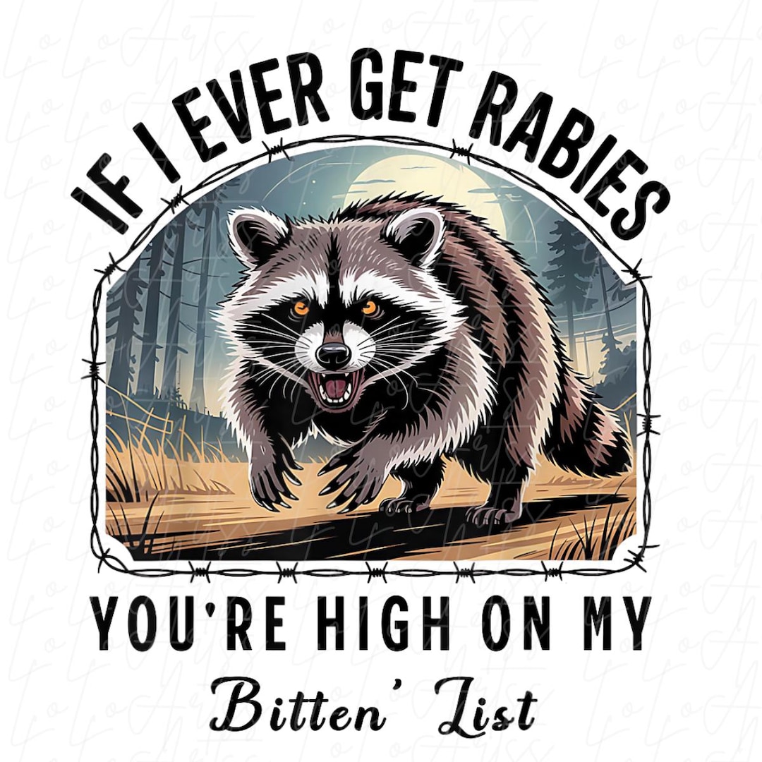 If I Ever Get Rabies, You're High on My Bitin' List – Funny Rabies ...