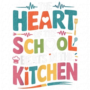 Het hart van de school klopt in de keuken | Grappig lunchdame-T-shirtontwerp | SVG PNG JPG voor cafetariapersoneel waarderingsgeschenken