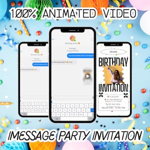 May include: Three smartphones displaying a birthday party invitation and iMessage conversation. The invitation includes a photo, date, time, and location. The background is light blue with party decorations and text that reads "100% Animated Video" and "iMessage Party Invitation."