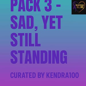 以下が含まれることがあります： グラフィックデザイン。テキスト「PACK 3 - SAD, YET STILL STANDING」が、青から紫へのグラデーションの背景に大きな紫色の文字で表示されています。「CURATED BY KENDRA100」のテキストが下にあります。「BEAUTIFULLY ILL, INC」のロゴが右上隅にあります。
