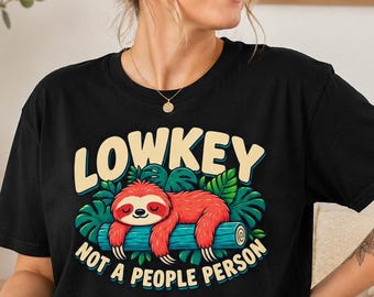 Lowkey Not a People Person sloth illustration T-Shirt | Lazy Vibes Tee