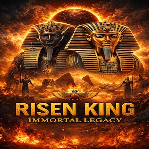 May include: Digital art depicting two pharaohs with gold and black headdresses, set against a fiery background. The image includes pyramids, figures, and the text "RISEN KING IMMORTAL LEGACY".
