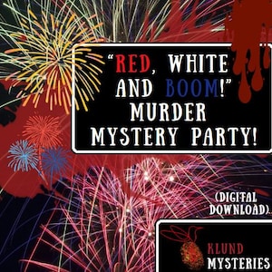 May include: A digital download advertisement for a murder mystery party. The design features a fireworks display in red, white, and blue, with yellow crime scene tape. Text reads "Red, White and Boom! Murder Mystery Party!"