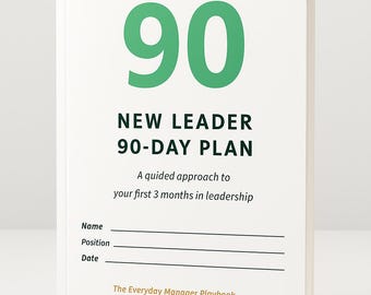 以下が含まれることがあります： 緑色のテキストで「90 NEW LEADER 90-DAY PLAN」と書かれた白い本。名前、役職、日付のプロンプトが含まれており、「The Everyday Manager Playbook」からのものです。