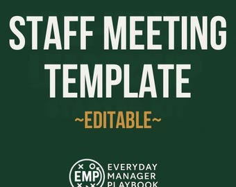 May include: A dark green background with the words "STAFF MEETING TEMPLATE" in large white letters. Below, in smaller gold letters, is the word "~EDITABLE~". The Everyday Manager Playbook logo is in the bottom left corner.