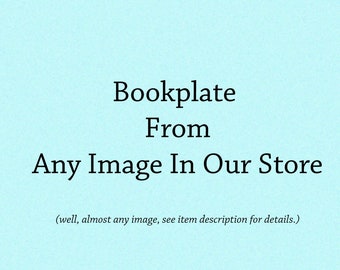 Personalized Bookplates - Choose From Almost Any Image in Our Store - Acid-Free or Self-Stick