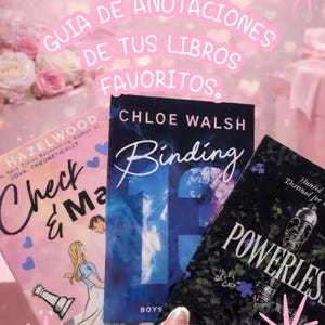 May include: Image features three books: "Check & Mate" by Ali Hazelwood, "Binding 13" by Chloe Walsh, and "Powerless". The image has a pink background with text that reads "GUIA DE ANOTACIONES DE TUS LIBROS FAVORITOS". The Artemis Creative Studio logo is at the top.
