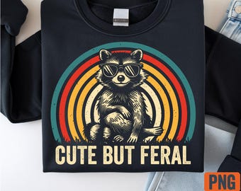 Cute But Feral PNG – Funny Retro Raccoon Quote – Funny Raccoon Adult Humor  – Digital Download
