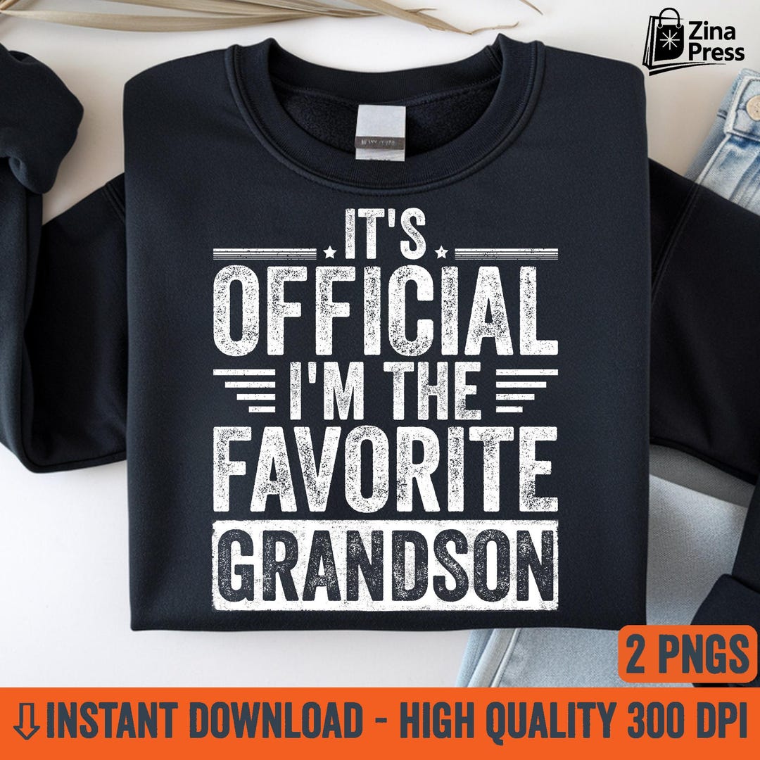 Favorite Grandson PNG | Fun Family Quote | It's Official I'm the ...