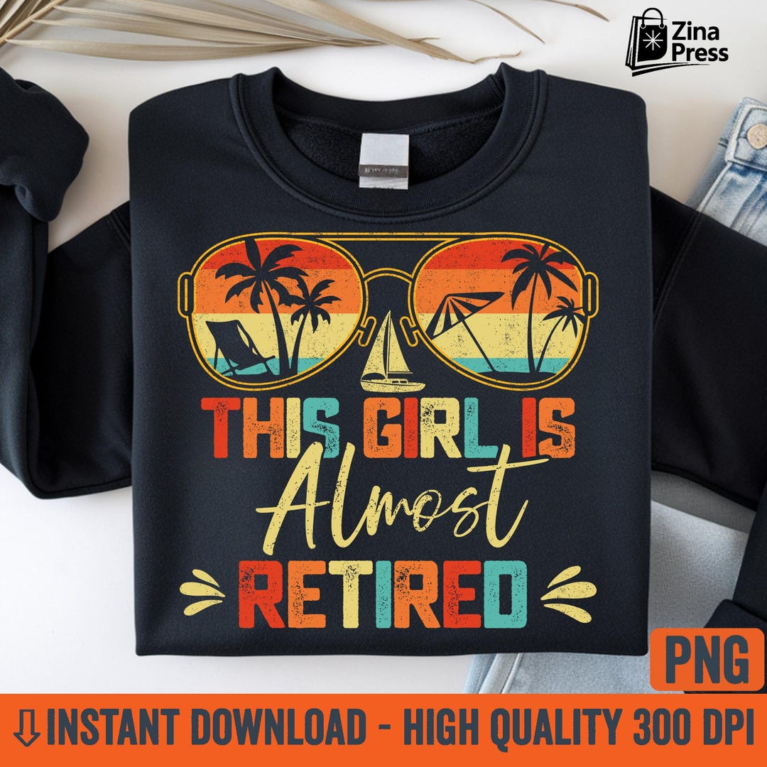 This Girl is Almost Retired PNG | Tropical Summer Beach Vibes Design ...